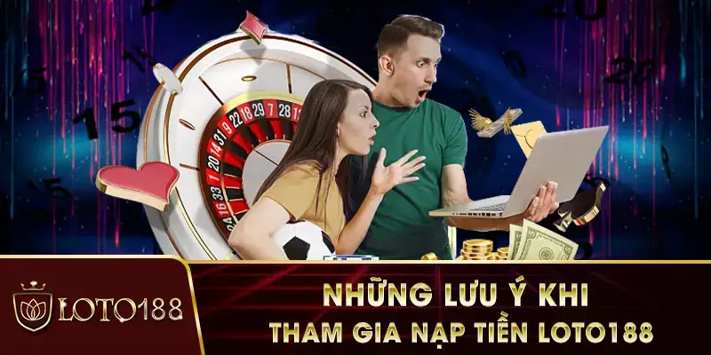 Nạp tiền vào tài khoản LOTO188